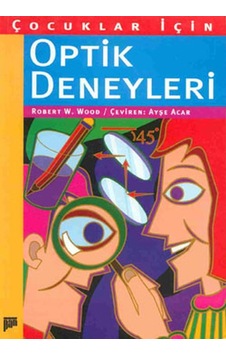 Çocuklar İçin Optik Deneyleri - Robert W. Wood - Pan Yayıncılık