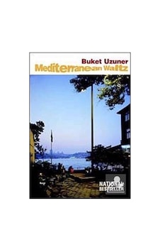 Mediterranean Waltz-Kumral Ada Mavi Tuna - Buket Uzuner - Everest Yayınları Mediterranean Waltz-Kumral Ada Mavi Tuna - Buket Uzuner - Everest Yayınları