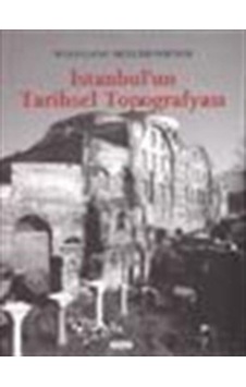 İstanbul'un Tarihsel Topoğrafyası - Wolfrang Müll - Yapı Kredi Yayınları İstanbul'un Tarihsel Topoğrafyası - Wolfrang Müll - Yapı Kredi Yayınları