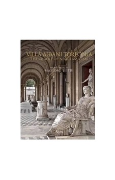 Rizzoli Villa Albani Torlonia The Cradle Of Neoclassicism 9788891 Rizzoli Villa Albani Torlonia The Cradle Of Neoclassicism 9788891