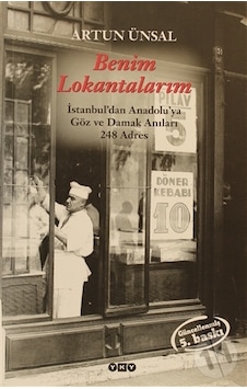 Benim Lokantalarım - Istanbul´Dan Anadolu´Ya Göz ve Damak Anılar Benim Lokantalarım - Istanbul´Dan Anadolu´Ya Göz ve Damak Anılar