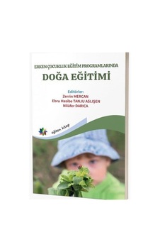 Erken Çocukluk Eğitim Programlarında Doğa Eğitimi / Kolektif