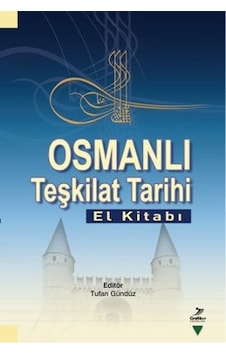 Osmanlı Teşkilat Tarihi El Kitabı
