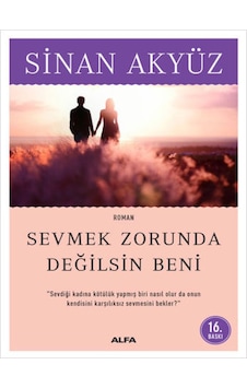 Alfa Yayınları - Sevmek Zorunda Değilsin Beni