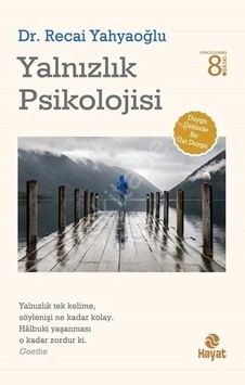 Yalnızlık Psikolojisi - Recai Yahyaoğlu - Hayat Yayıncılık Yalnızlık Psikolojisi - Recai Yahyaoğlu - Hayat Yayıncılık