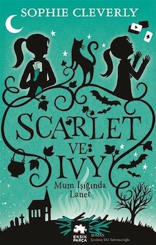 Mum Işığında Lanet - Scarlet ve İvy 5 - Sophie Cleverly - Eksik Parça