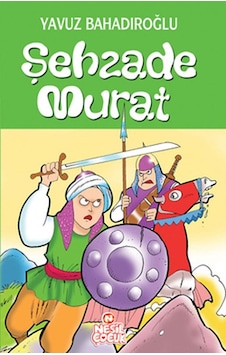 Şehzade Murat - Yavuz Bahadıroğlu - Çocuklar için Tarih