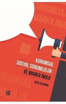 Kurumsal Sosyal Sorumluluk ve Marka İmajı - Özer Silsüpür - Palet Yayınları
