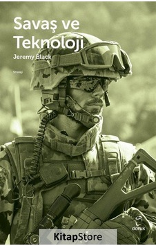 Savaş ve Teknoloji - Jeremy Black - Doruk Yayınları Savaş ve Teknoloji - Jeremy Black - Doruk Yayınları