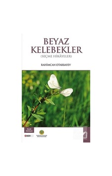 Beyaz Kelebekler / Rahimcan Otarbayev Beyaz Kelebekler / Rahimcan Otarbayev