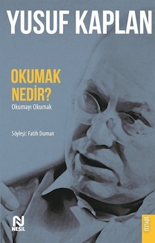 Okumak Nedir? Okumayı Okumak - Yusuf Kaplan - Nesil Yayınları Okumak Nedir? Okumayı Okumak - Yusuf Kaplan - Nesil Yayınları