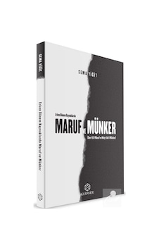 Maruf ve Münker - Erken Dönem Kaynaklarda - Sema Yiğit - Kuramer Maruf ve Münker - Erken Dönem Kaynaklarda - Sema Yiğit - Kuramer