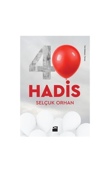 40 Hadis - İslamın Temel Öğretileri 40 Hadis - İslamın Temel Öğretileri
