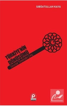 Türkiye'Nin Dönüşümü / Sıbğatullah Kaya 9789753524049 Türkiye'Nin Dönüşümü / Sıbğatullah Kaya 9789753524049