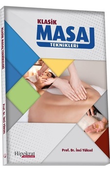 Klasik Masaj Teknikleri - İnci Yüksel - Hipokrat Kitabevi Klasik Masaj Teknikleri - İnci Yüksel - Hipokrat Kitabevi
