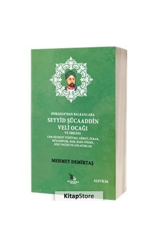 Horasan'dan Balkanlara Seyyid Şücaaddin Veli Ocağı ve Erkanı - Mehmet Demirtaş - Kalender Yayınevi