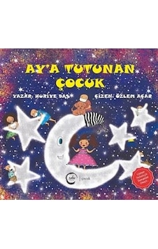 Ay'a Tutunan Çocuk - Huriye Baş - Sıfır Yayınları Ay'a Tutunan Çocuk - Huriye Baş - Sıfır Yayınları