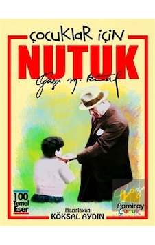 Nutuk - Çocuklar İçin - 100 Temel Eser- Aydın Yayınları