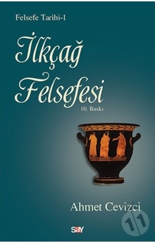 Ilkçağ Felsefesi Tarihi - Say Yayınları - Ahmet Cevizci 245533967