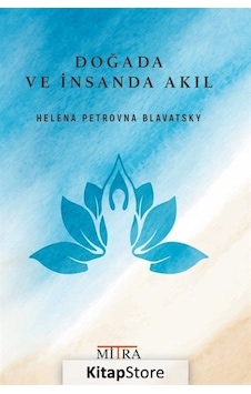 Doğada ve Insanda Akıl / Helena Petrovna Blavatsky