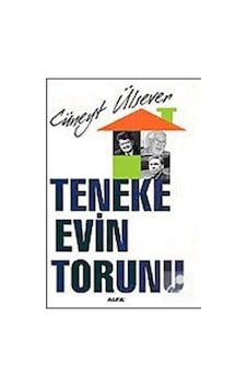 Teneke Evin Torunu - Cüneyt Ülsever - Alfa Yayıncılık