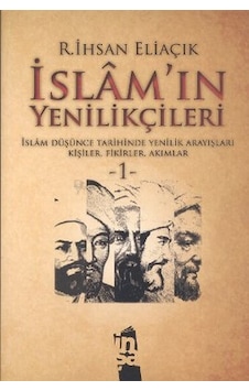 İslam'ın Yenilikçileri 1. Cilt - R. İhsan Eliaçık - İnşa Yayınları İslam'ın Yenilikçileri 1. Cilt - R. İhsan Eliaçık - İnşa Yayınları