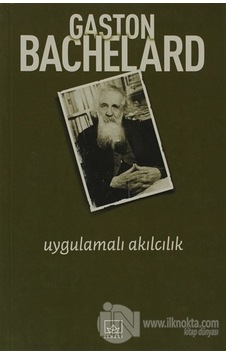 Uygulamalı Akılcılık - Gaston Bachelard - İthaki Yayınları