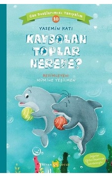 Kaybolan Toplar Nerede? - Can Dostlarımızı Tanıyalım - 10 - Yasemin Katı - Beyan Çocuk Kaybolan Toplar Nerede? - Can Dostlarımızı Tanıyalım - 10 - Yasemin Katı - Beyan Çocuk