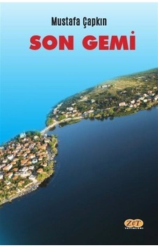 Son Gemi - Mustafa Çapkın - Zet Yayınları Son Gemi - Mustafa Çapkın - Zet Yayınları