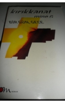 Bir Gün . Gece/Mine G. Kırıkkanat