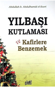 Yılbaşı Kutlaması ve Kafirlere Benzemek / Abdullah Bin Abdulha...