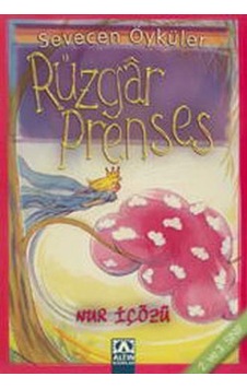 Rüzgar Prenses - Sevecen Öyküler - Nur İçözü - Altın Kitaplar