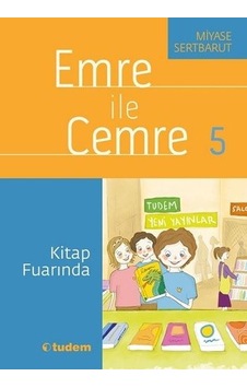 Emre ile Cemre 5-Kitap Fuarında - Miyase Sertbarut - Tudem Yayınları