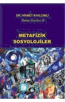 Metafizik Sosyolojiler / Hikmet Kıvılcımlı Metafizik Sosyolojiler / Hikmet Kıvılcımlı
