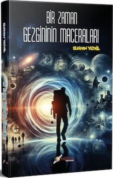 Bir Zaman Gezgininin Maceraları / Burhan Yetkil Bir Zaman Gezgininin Maceraları / Burhan Yetkil