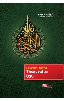 Tasavvufun Özü - Safvetü'T-Tasavvuf Tasavvufun Özü - Safvetü'T-Tasavvuf