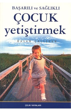 Başarılı ve Sağlıklı Çocuk Yetiştirmek Başarılı ve Sağlıklı Çocuk Yetiştirmek