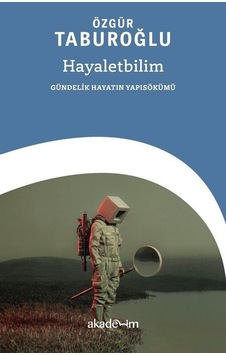 Hayaletbilim: Gündelik Hayatın Yapısökümü / Özgür Taburoğlu Hayaletbilim: Gündelik Hayatın Yapısökümü / Özgür Taburoğlu