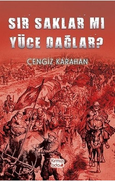 Sır Saklar mı Yüce Dağlar? - Cengiz Karahan - Kırmızı Ada Yayınları Sır Saklar mı Yüce Dağlar? - Cengiz Karahan - Kırmızı Ada Yayınları