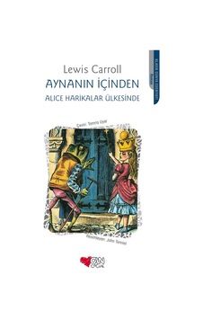 Aynanın İçinden Alice Harikalar Ülkesinde - Lewis Carroll - Can Çocuk Aynanın İçinden Alice Harikalar Ülkesinde - Lewis Carroll - Can Çocuk