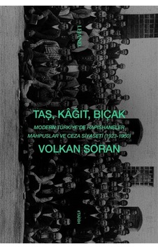 Taş, Kağıt, Bıçak & Modern Türkiye'de Hapishaneler, Mahpuslar ... Taş, Kağıt, Bıçak & Modern Türkiye'de Hapishaneler, Mahpuslar ...
