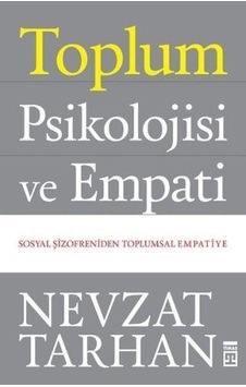 Toplum Psikolojisi ve Empati Nevzat Tarhan Toplum Psikolojisi ve Empati Nevzat Tarhan