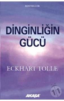 Dinginliğin Gücü - Eckhart Tolle - Akaşa Yayın Dinginliğin Gücü - Eckhart Tolle - Akaşa Yayın