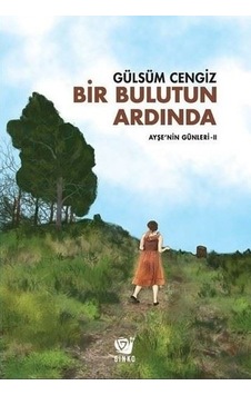 Bir Bulutun Ardında-Ayşenin Günleri 2 - Gülsüm Cengiz - Ginko Bilim
