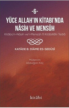 Yüce Allah'ın Kitabında Nasih Ve Mensuh 6 / Katade B. Diame Es... Yüce Allah'ın Kitabında Nasih Ve Mensuh 6 / Katade B. Diame Es...