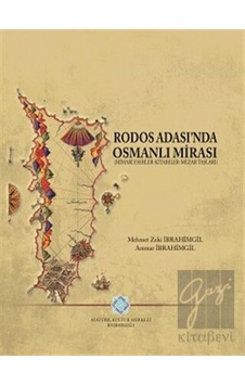 Rodos Adası'nda Osmanlı Mirası - Atatürk Kültür Merkezi Yayınları Rodos Adası'nda Osmanlı Mirası - Atatürk Kültür Merkezi Yayınları