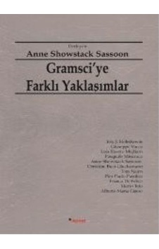 Gramsci'ye Farklı Yaklaşımlar - Anne Showstack Sassoon - Dipnot Gramsci'ye Farklı Yaklaşımlar - Anne Showstack Sassoon - Dipnot