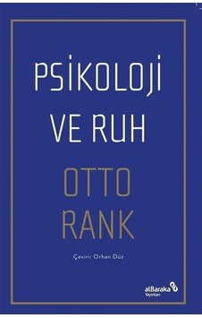 Psikoloji Ve Ruh / Otto Rank Psikoloji Ve Ruh / Otto Rank