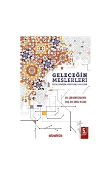 Geleceğin Meslekleri - Deniz Kılınç - Şebnem Özdemir - Abaküs Kitap Geleceğin Meslekleri - Deniz Kılınç - Şebnem Özdemir - Abaküs Kitap