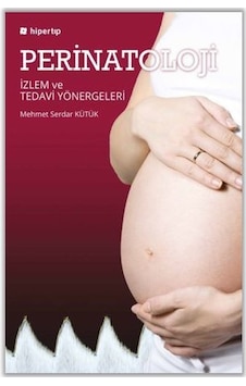 Perinatoloji: İzlem ve Tedavi Yönergeleri - Mehmet Serdar Kütük - Hiperlink